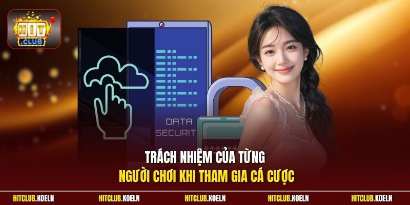 Trách nhiệm của từng người chơi khi tham gia cá cược